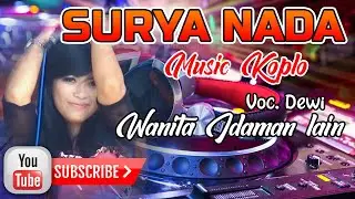 Wanita Idaman Lain ( Dewi ) - Surya Nada // Koplo Viral!!!