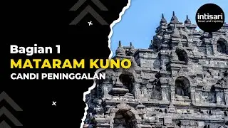 Candi-candi Bersejarah Peninggalan Kerajaan Mataram Kuno | Bagian 1