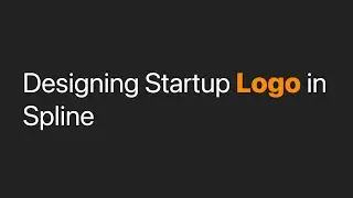 Designing my new startups logo in Spline.