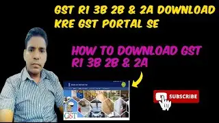 How To Download GSTR1 3B 2B & 2A from GST Portal II GST R1 & 3B kse Download Kre