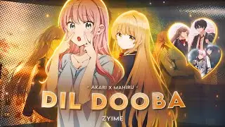 Dil dooba 💕 | The angel next door X More than a married couple ✨ AMV/EDIT || By Zyime