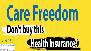 Honest review of Care Freedom Health Insurance.