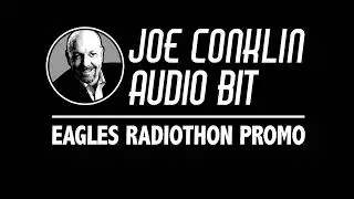 Joe Conklin Audio Bit: Eagles Radiothon Promo