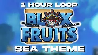 Blox Fruits Sea Theme (REMIX)| 1 HOUR LOOP