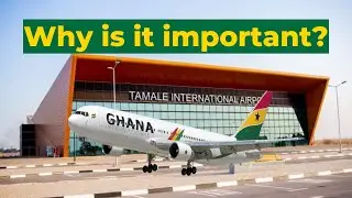 Tamale International Airport upgrade is a game changer for Northern Ghana