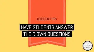 Quick Edu Tips: Have Ss answer their own questions