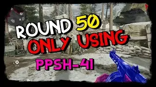 Round 50 But I Can Only Use The PPSH | Cold War Zombies