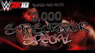 WWE 2K18 EXTREME BUMPS AND EDITS (2,000 SUBSCRIBER SPECIAL)