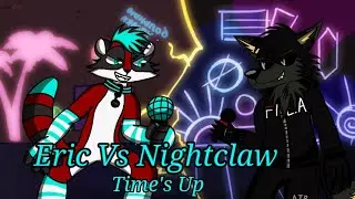 Eric Myval Vs Nightclaw but sings is Time's Up (Shifted)