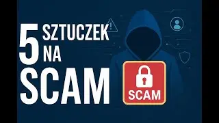 5 sztuczek na SCAM | Sprawdź, zanim padniesz ofiarą oszustwa