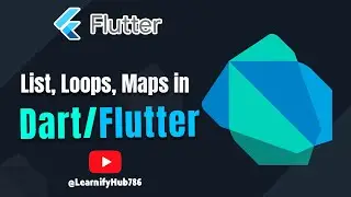 Dart Lists | Loops | Maps | Flutter for beginners in Urdu | Hindi | Programming Language Basics