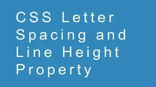 CSS Letter Spacing and Line Height Property