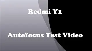 Redmi Y1 Autofocus Test Video