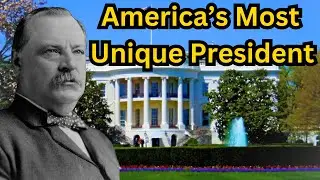Grover Cleveland: America's Most Unique President