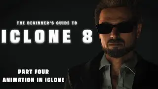 Animation in iClone 8 | The Beginner's Guide to iClone 8
