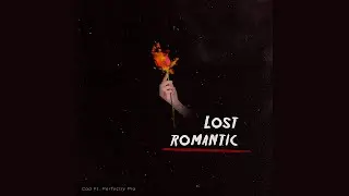 Lost Romantic - Cad (feat. Perfectly Pia)