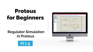 H 1.5 | 12V & 5V Regulator in Proteus | Regulator Simulation in Proteus | Proteus for Beginners