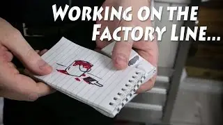Working on the Factory Line...