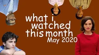 What I watched this month May 2020