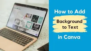 How to Add Background to Text in Canva | Step-by-Step Tutorial