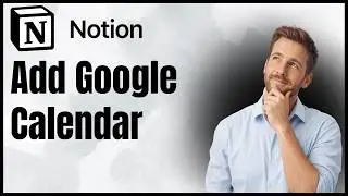 How To Add Google Calendar To Notion