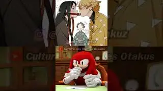 KNUCKLES APROVANDO SHIPPS DE KIMETSU 😍