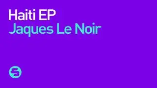 Jaques Le Noir – Without Me (Original Mix)