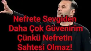 Okan Buruk Nhaga ve Sevgi Nefret İkilemi