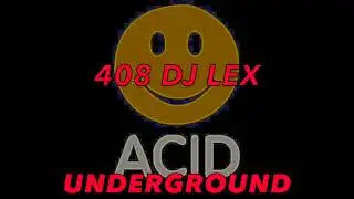UNDERGROUND ACID ORIGINAL TRACK BY LEX