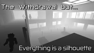 The Withdrawal Legend Stealth Solo but everything is a Silhouette [Roblox: Entry Point]
