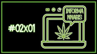 Informannabis #02x1 📡 | Noticiero Cannábico 💻