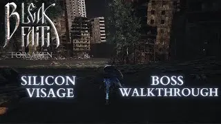 Bleak Faith: Forsaken Silicon Visage Boss Walkthrough