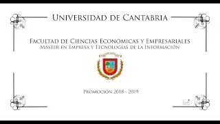 VÍDEO ORLA MÁSTER EN EMPRESA Y TECNOLOGÍAS DE LA INFORMACIÓN 2018 2019  UNIVERSIDAD DE CANTABRIA