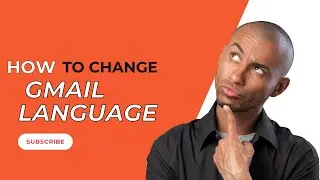 How To Change Gmail Language Easily in 2022
