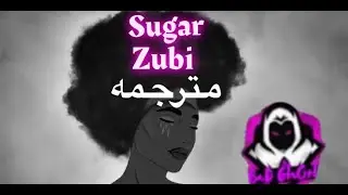 Sugar - Zubi (Feat.Anatu)[Lyrics (dj.Xlesso