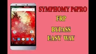 symphony p6 pro  frp bypass easy way 