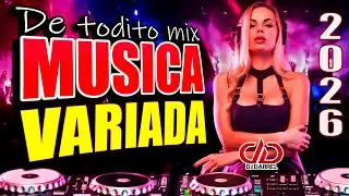 DE TODO UN POCO 2026 🥳 MÚSICA VARIADA MIX 🎉LO MÁS NUEVO PARA BAILAR SIN PARAR 