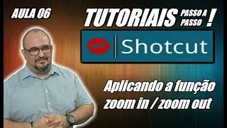 TUTORIAL - SHOTCUT - ZOOM IN / OUT  - AULA 06