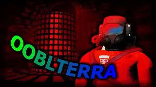 LETHAL COMPANY, but we go to OOBLTERRA