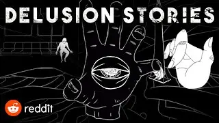 Schizophrenics Share Their Strangest Delusion Stories (r/Schizophrenia)