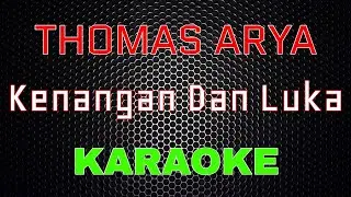 Thomas Arya - Kenangan Dan Luka (Karaoke) | LMusical