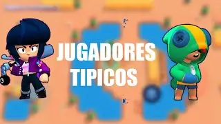 TIPICOS JUGADORES DE BRAWL STARS | #1