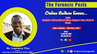 Lecture Series | Episode 10 | Analysis of Drug-Alcohol Crime Nexus: A Case Study in Ghana