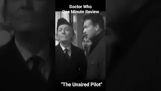 Doctor Who: One Minute Review - "The Unaired Pilot"