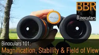 Binoculars 101: How Magnification affects stability and field of view
