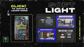 Soft Light - Cinematic Lighting Course