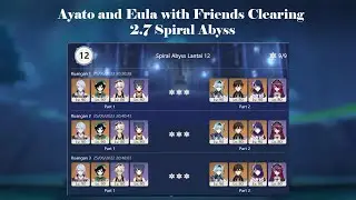 [Genshin Impact] - Ayato and Eula with Friends Clearing 2.7 Spiral Abyss