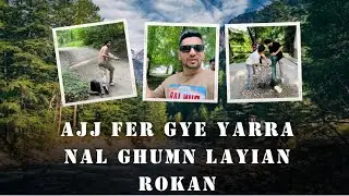 Ajj Frr Gye Yarra nal Ghuman Layian Ronka😂😂