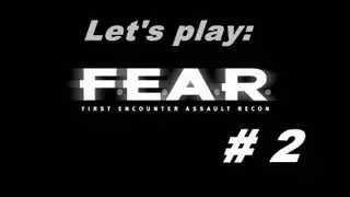 F.E.A.R.| Part 2