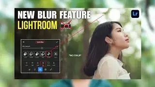 new update Lightroom beground blur DSLR photo shoot #lightroom #dslrcamera #photoediting